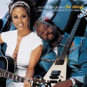 Wyclef Jean - Two Wrongs (ft. Claudette Ortiz)
